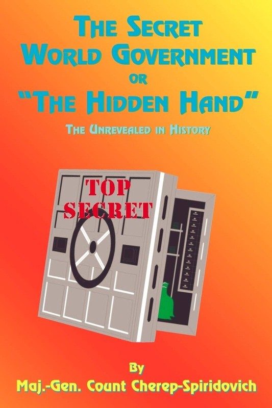 The Secret World Government or «The Hidden Hand»: The Unrevealed in History P…
