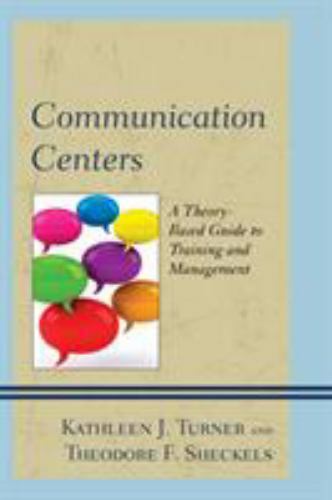Communication Centers: A Theory-Based Guide To Training And …