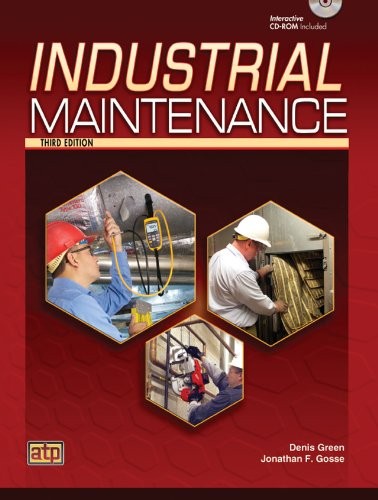 INDUSTRIAL MAINTENANCE By Denis Green & Jonathan F. Gosse – Hardcover EXCELLENT