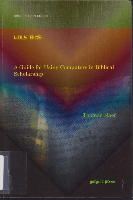 Holy Bits: A Guide for Using Computer in Biblical Scholarship