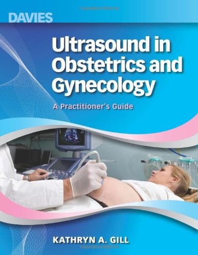 Ultrasound in Obstetrics and Gynecology: A Practitioner’s Guide