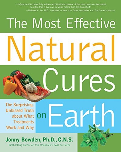 The Most Effective Natural Cures on Earth: What Tre… by Jonny Bowden Paperback