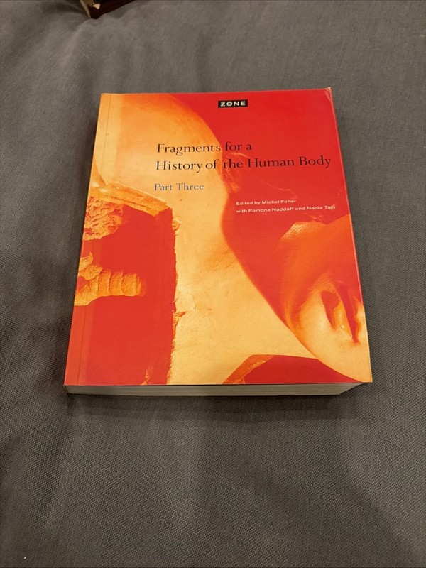 Zone 5: Fragments for a History of the Human Body, Part 3 –