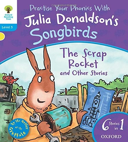 OXFORD READING TREE SONGBIRDS: LEVEL 3: THE SCRAP ROCKET By Julia Donaldson
