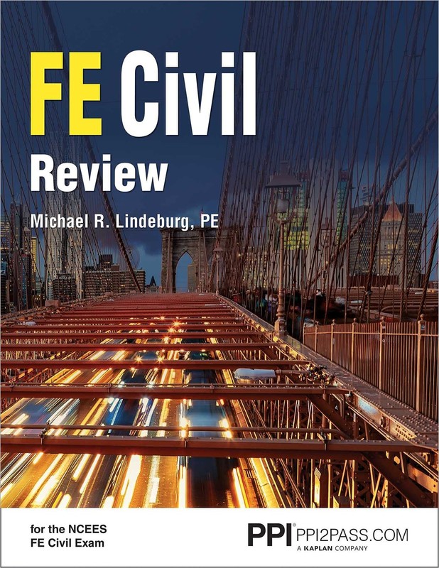PPI FE Civil Review – Complete Topic Review by Michael R. Lindeburg