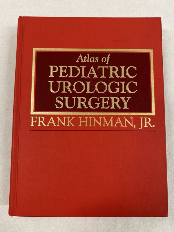 Atlas of Pediatric Urologic Surgery Frank Hinman Jr 1994 Hardcover