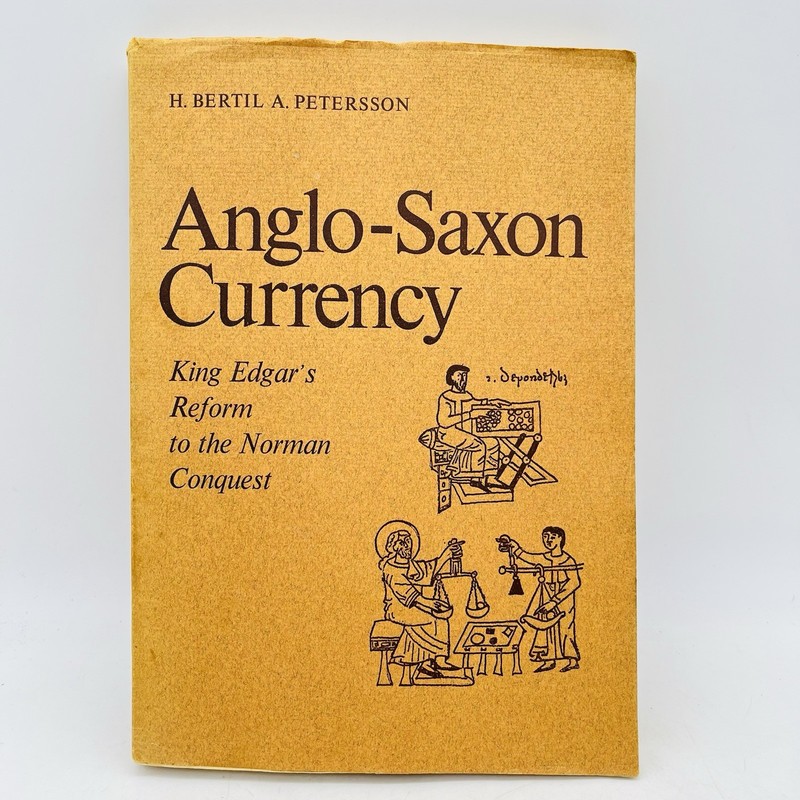 Anglo Saxon Currency H Bertil A Petersson King Edgar’s Reform To The Norman Conq