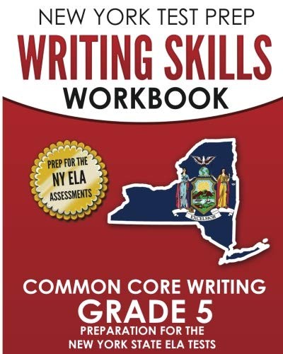 NEW YORK TEST PREP WRITING SKILLS WORKBOOK COMMON CORE By N. Hawas