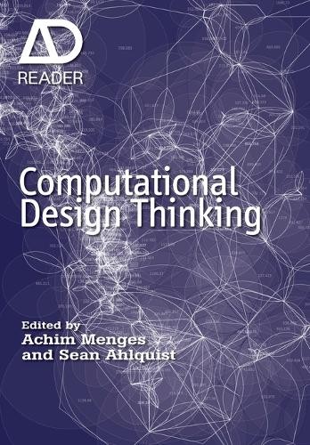 Achim Menges Sean Ahlquist Computational Design Thinking (Paperback) (UK IMPORT)