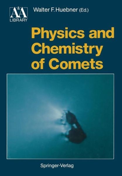 Physics And Chemistry Of Comets