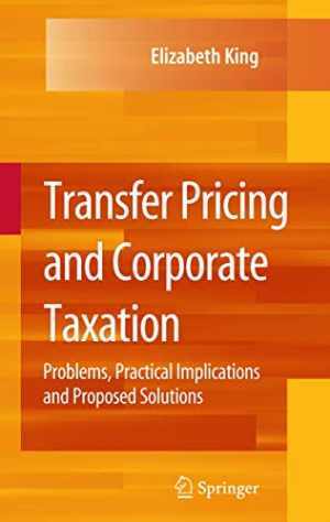 Transfer Pricing and Corporate – Paperback, by King Elizabeth – Very Good