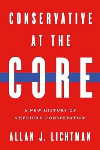 Conservative at the Core: A New – Hardcover, by J. Lichtman Allan – Very Good u