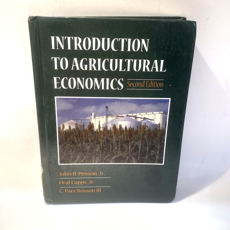 INTRODUCTION TO AGRICULTURAL ECONOMICS (2ND EDITION) By John B. Penson & Oral