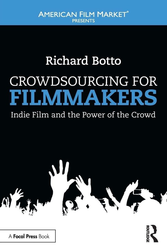 Crowdsourcing for Filmmakers: Indie Film and the Power of the Crowd (America…