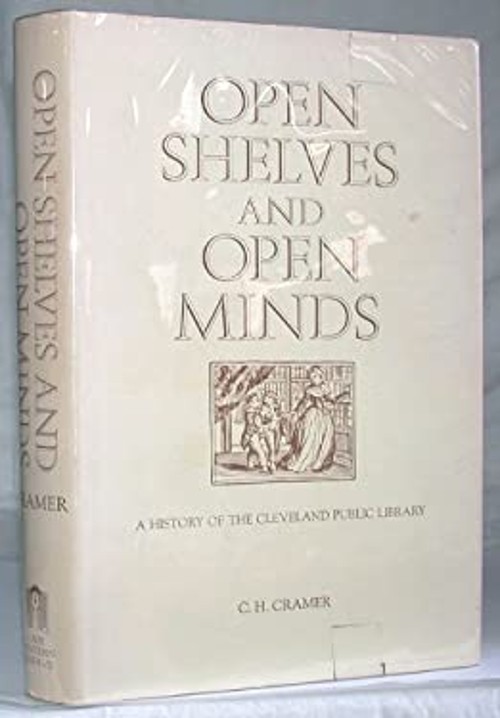 Open Shelves and Open Minds : A History of the Cleveland Public L