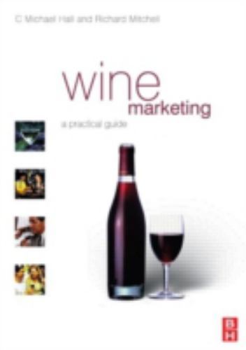 Wine Marketing by C. Michael Hall; Richard Mitchell