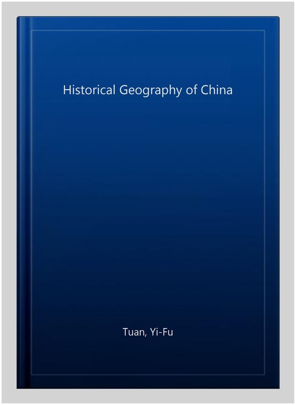 Historical Geography of China, Paperback by Tuan, Yi-Fu, Brand New, Free ship... gallery
