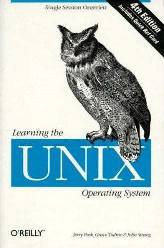 Learning the UNIX Operating System by Jerry Peek, John Strang and Grace Todino