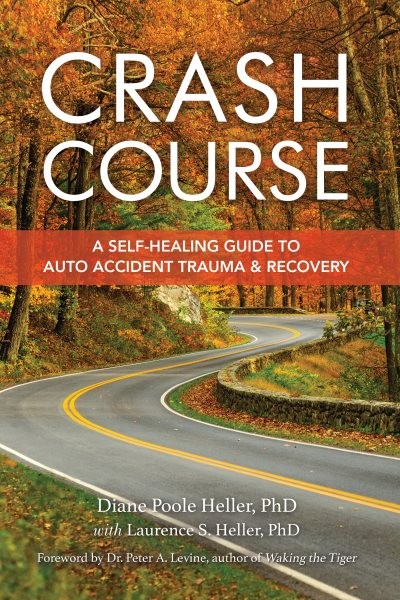 Crash Course : A Self-Healing Guide to Auto Accident Trauma and Recovery, Pap…