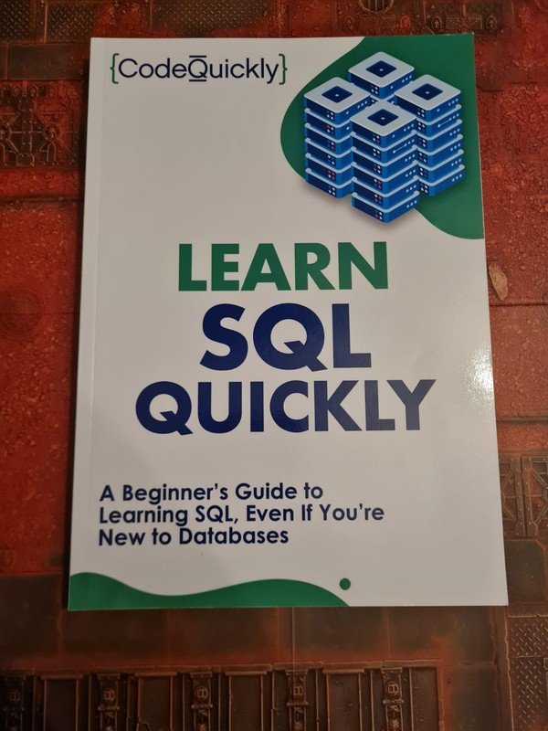 Code Quickly Learn SQL Quickly (Paperback)