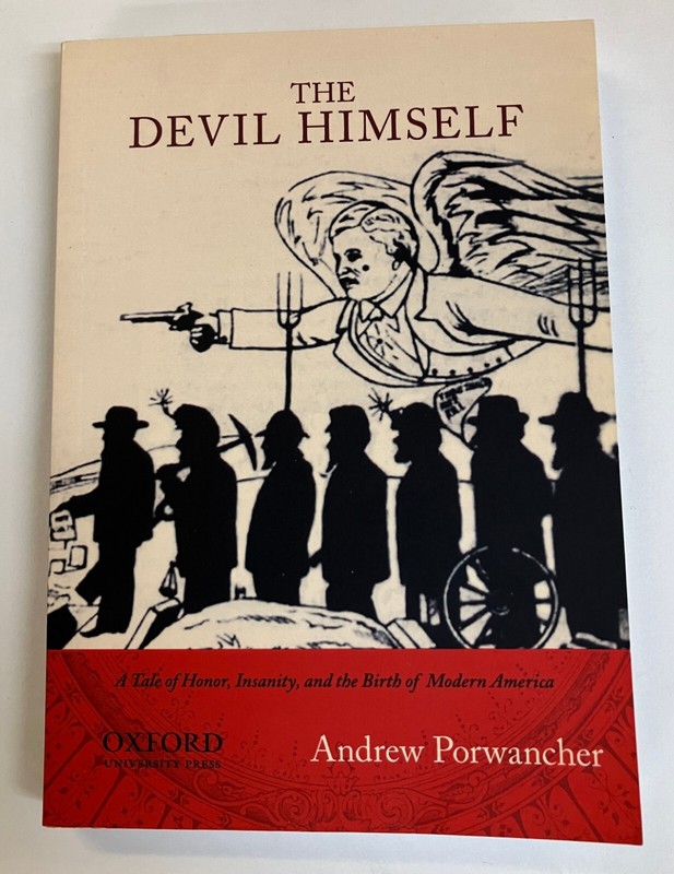 The Devil Himself: A Tale of Honor, Insanity … by Andrew Porwancher Paperback