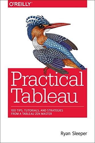 PRACTICAL TABLEAU: 100 TIPS, TUTORIALS, AND STRATEGIES By Ryan Sleeper **Mint**