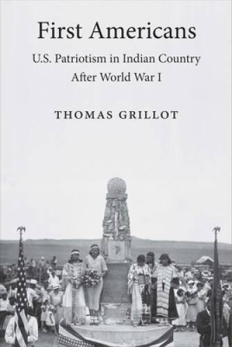 First Americans: US Patriotism in Indian Country after World War I – VERY GOOD