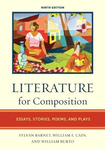 LITERATURE FOR COMPOSITION: ESSAYS, STORIES, POEMS, AND By Sylvan Barnet VG
