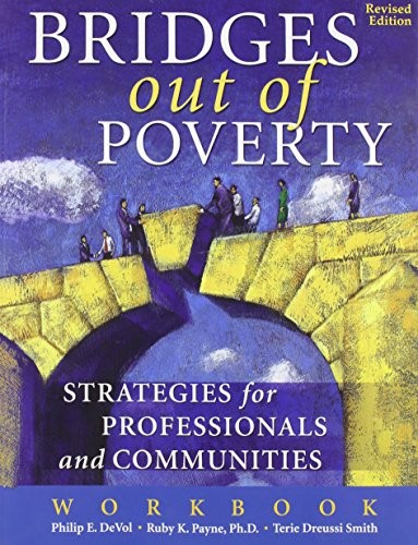 Bridges Out of Poverty: Strategies for Professionals and Communities Workboo…