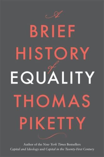 A Brief History of Equality by Piketty, Thomas