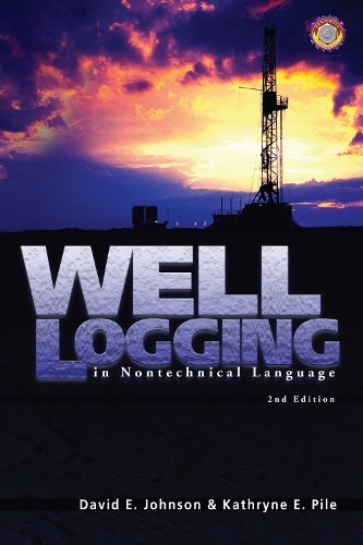 Kathryne Pile David Joh Well Logging in Nontechnical Lang (Hardback) (UK IMPORT)