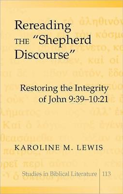 Rereading the «Shepherd Discourse»: Restoring the Integrity of John 9:39-10:21 (
