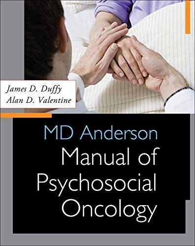 MD ANDERSON MANUAL OF PSYCHOSOCIAL ONCOLOGY By James Duffy & Alan Valentine