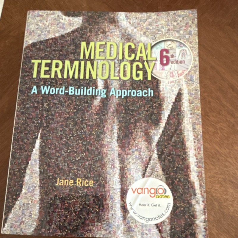 Medical Terminology: A Word-Building Approach by Jane Rice, 6th Ed Prentice Hall