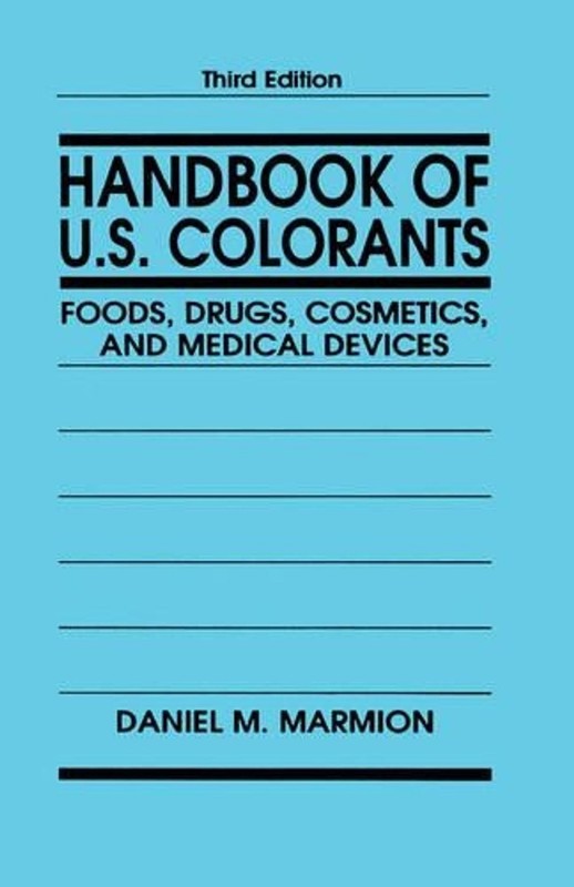 Handbook of U.S. Colorants: Foods, Drugs, Cosmetics, and Medical Devices by Dani