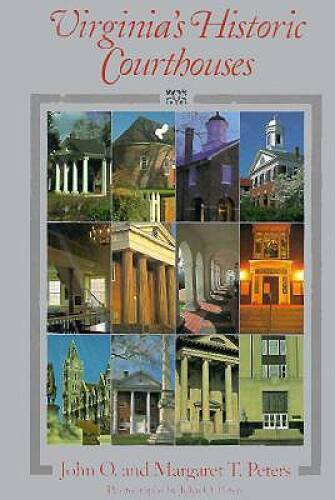 Virginia’s Historic Courthouses – Hardcover By Peters, John O. – GOOD