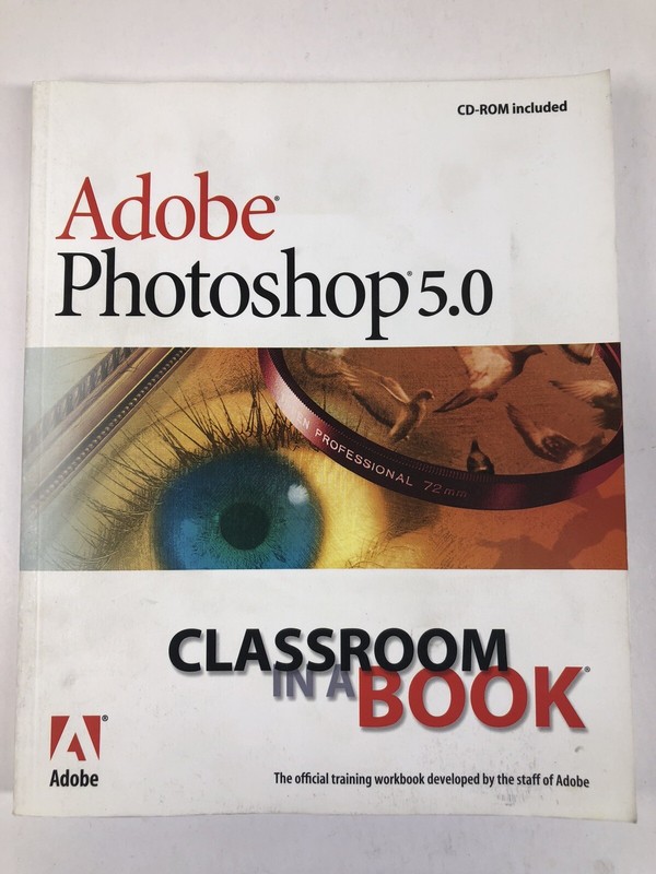 Adobe Photoshop 5.0 by Adobe Creative Team 1998 No CD Classroom in a Book Series