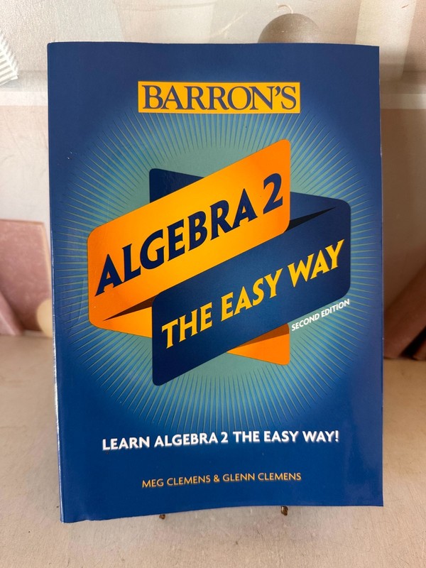 Barron’s Easy Way Ser.: Algebra 2: the Easy Way by Glenn Clemens and Meg Clemens
