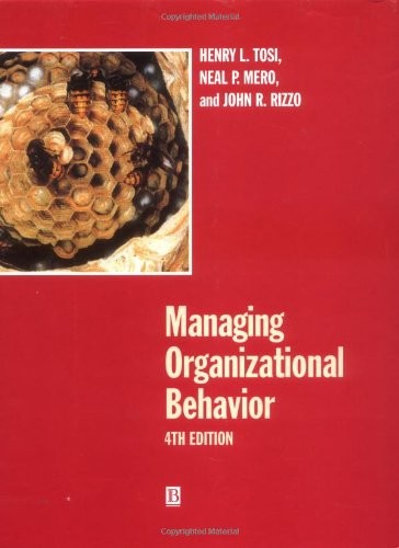 MANAGING ORGANIZATIONAL BEHAVIOR By Henry L. Tosi & John Rizzo – Hardcover *VG+*