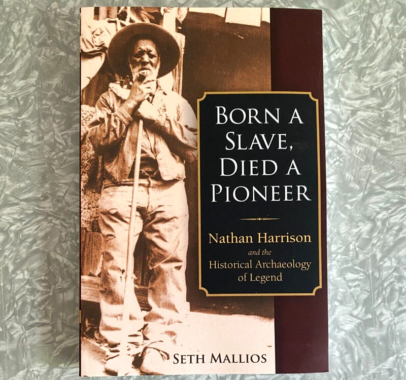 Born a Slave Died a Pioneer Nathan Harrison and Historical Archaeology of Legend