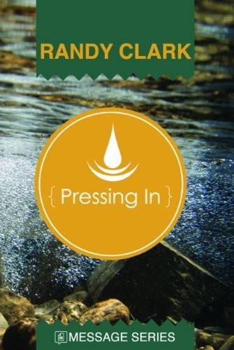PRESSING IN – SPEND AND BE SPENT By Randy Clark **Mint Condition**