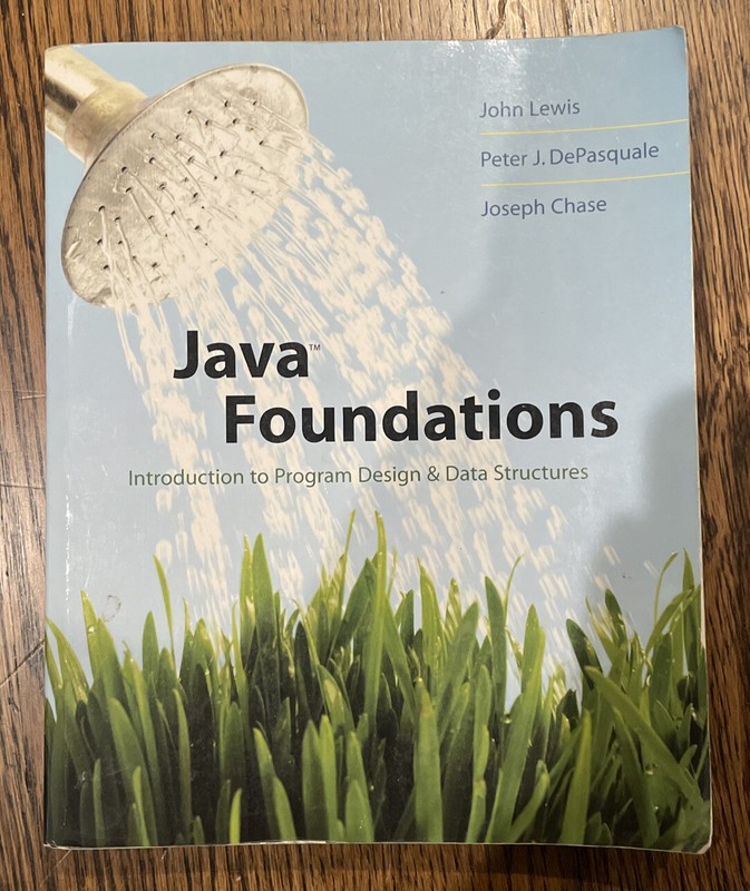 Java Foundations : Introduction to Program Design and Data Structures by…