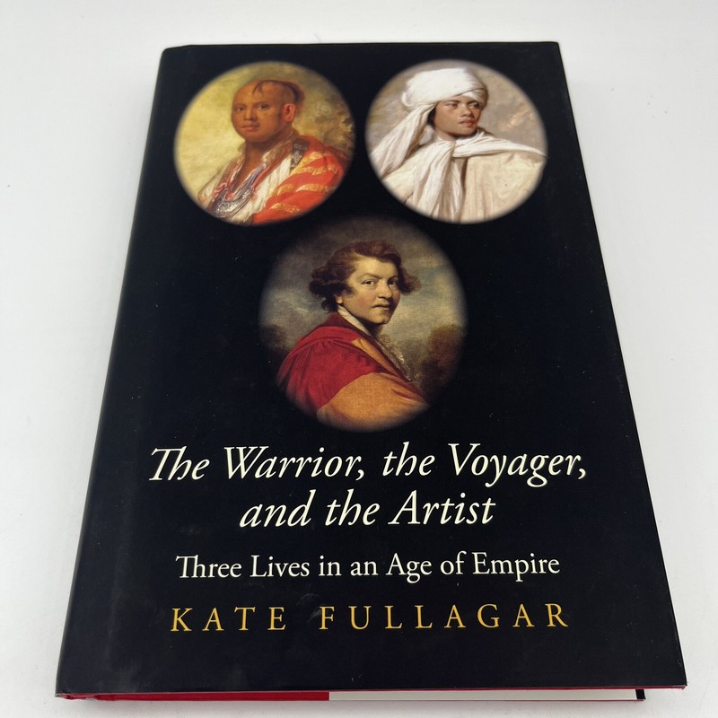 The Warrior, the Voyager, and the Artist: Three Lives in an Age of Empire