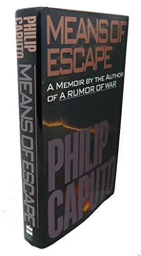 MEANS OF ESCAPE By Philip Caputo – Hardcover **Mint Condition**