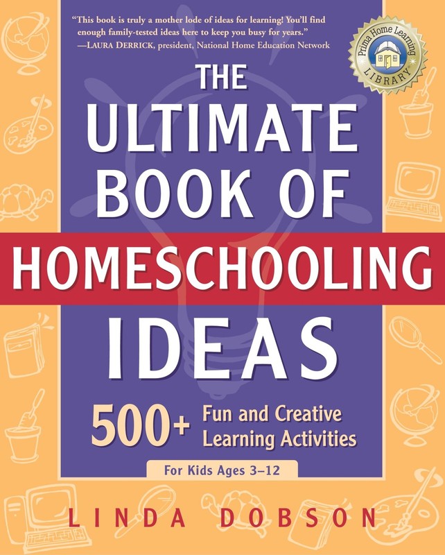The Ultimate Book of Homeschooling Ideas: 500+ Fun and Creative Learning Act…