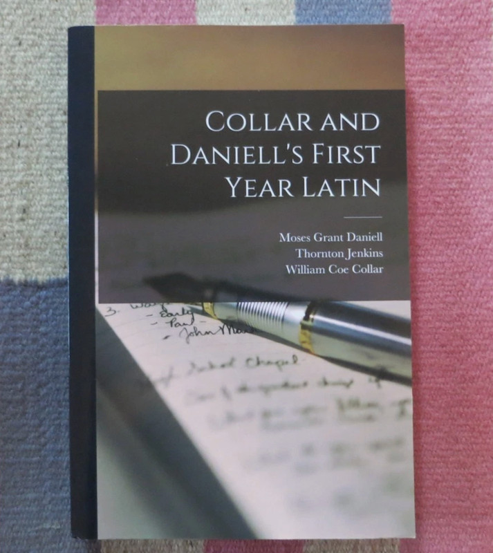 New~ Collar and Daniell’s First Year Latin~ Lagare Street Press Facsimile PB