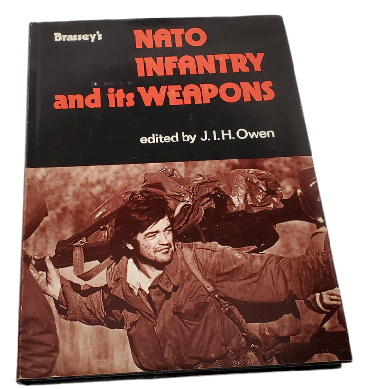 Brassey’s NATO Infantry and Its Weapons by J.I.H. Owen (1976, HC)