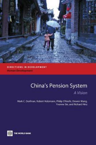 Directions in Development-Human Development Ser.: China’s Pension System : A…