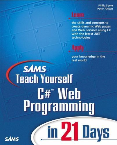 Sams Ty C# Web Programming in 21 Days by Syme, Phil; Aitken, Peter