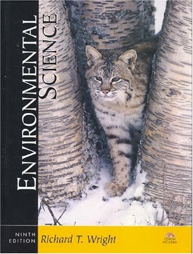 ENVIRONMENTAL SCIENCE: TOWARD A SUSTAINABLE FUTURE (9TH By Richard T. Wright